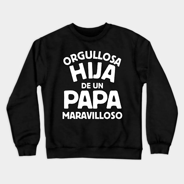 orgullosa hija de un papa maravilloso Crewneck Sweatshirt by livania